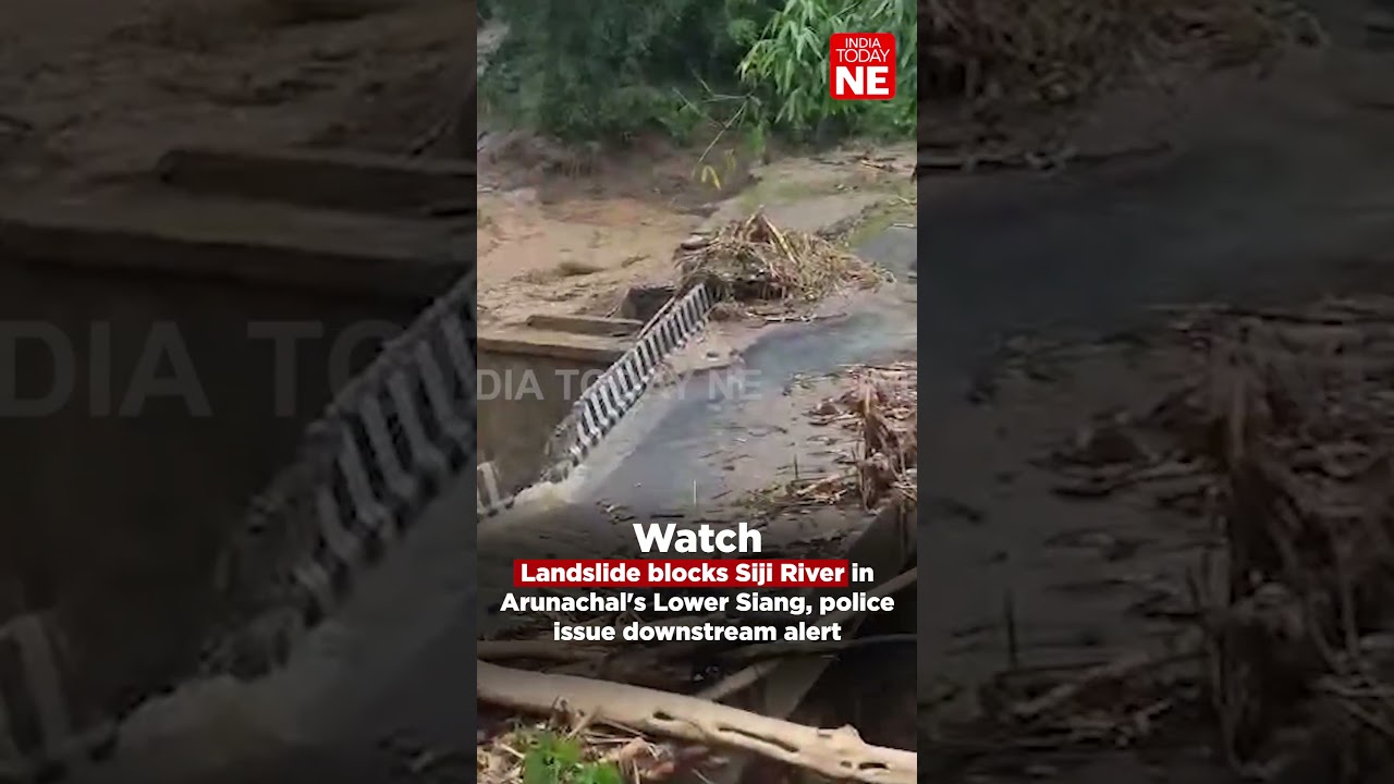 Landslide blocks Siji River in Arunachal's Lower Siang, police issue downstream alert