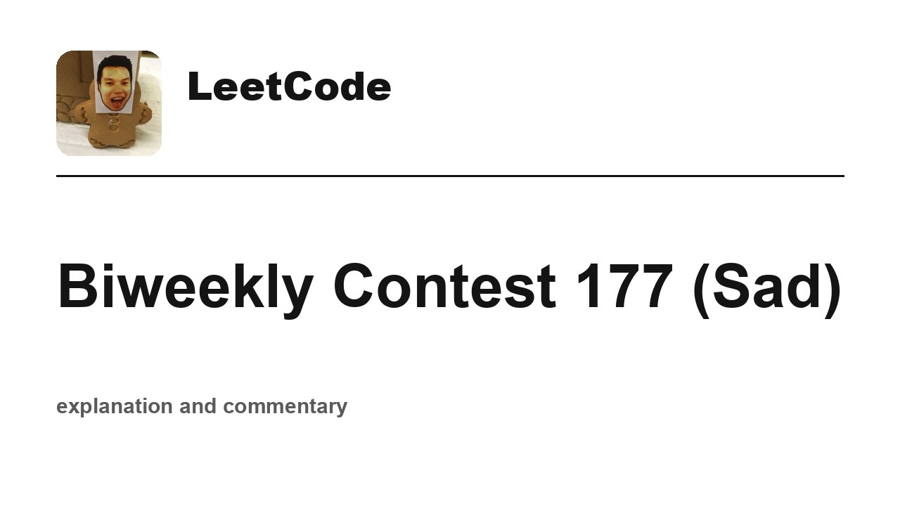 Silly mistakes!  Leetcode Biweekly Contest 177 (Sad) with commentary