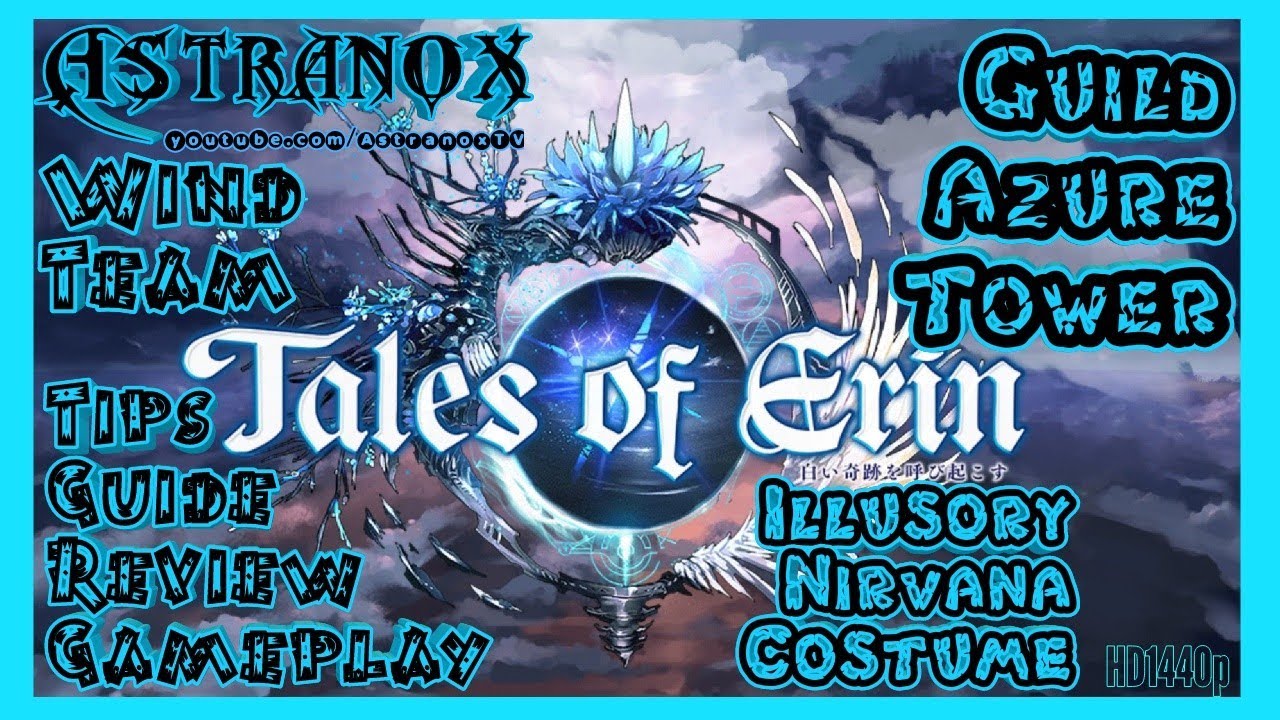 TALES OF ERIN illusory nirvana costume #2 - Guild Azure Tower Floor 740+ with Wind Team Gameplay