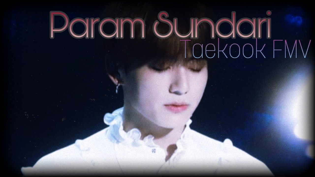 Param Sundari♡ - [Taekook Hindi FMV]