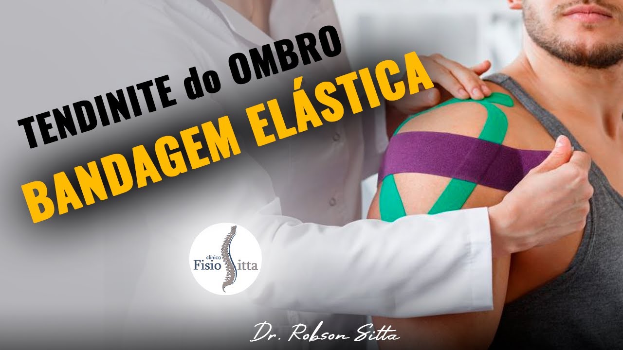 DOR no OMBRO TENDINOPATIA do MANGUITO ROTADOR BANDAGEM ELÁSTICA - Clínica Dr. Robson Sitta ®