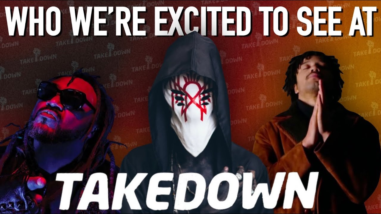 Takedown Festival 2023 Preview: Who We&rsquo;re Excited To See!