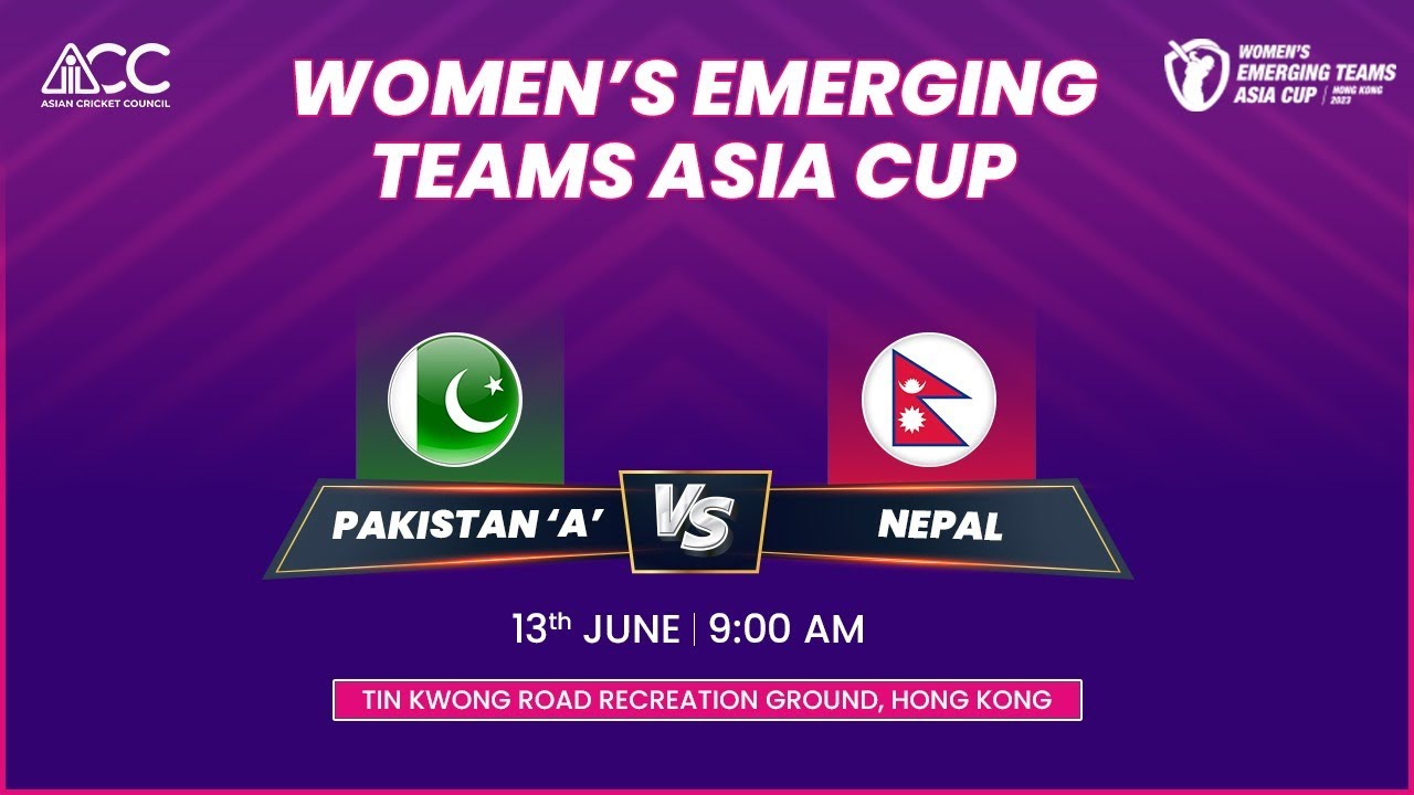 ACC WOMEN'S EMERGING TEAMS ASIA CUP 2023 | PAKISTAN 'A' vs NEPAL