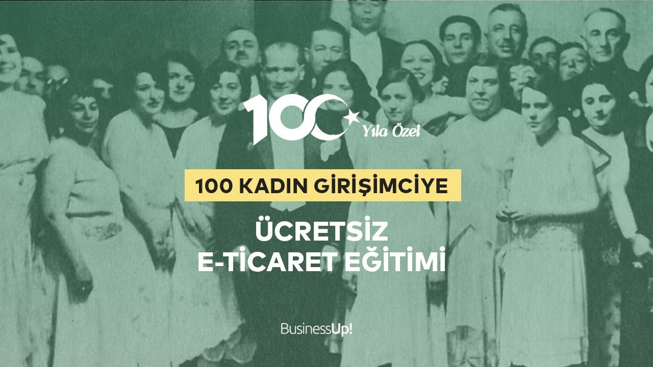 BusinessUp 100. Yıla &Ouml;zel, 100 Kadın Girişimciye E-ticaret Eğitimi  | Ders 1: SOSYAL MEDYA Y&Ouml;NETİMİ