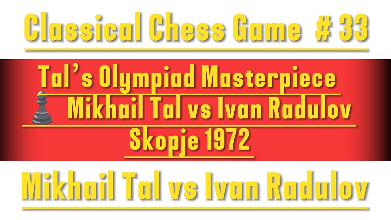 Tal’s Olympiad Masterpiece ♟️ Mikhail Tal vs Ivan Radulov | Skopje 1972 | Chess Boss