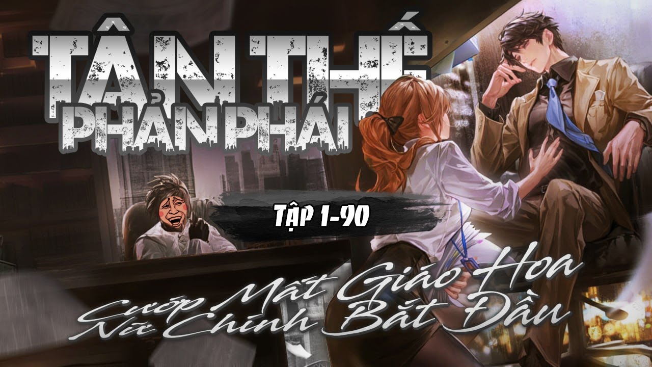 [ Truyện Audio ] Tận Thế Phản Ph&aacute;i: Theo Cướp Mất Gi&aacute;o Hoa Nữ Ch&iacute;nh Bắt Đầu Tập 1 - 90