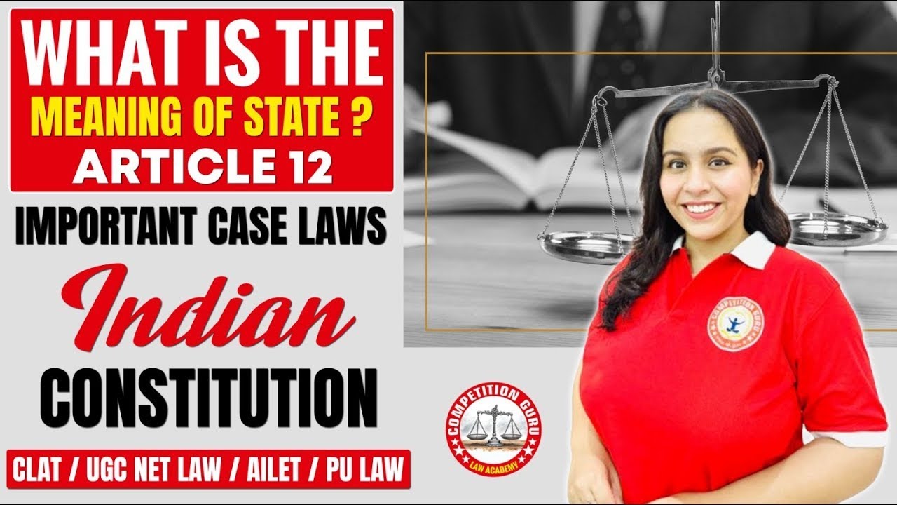 What is the Meaning of State? Article 12 Explained with Case Laws for CLAT & UGC NET LAW -Anjali Mam