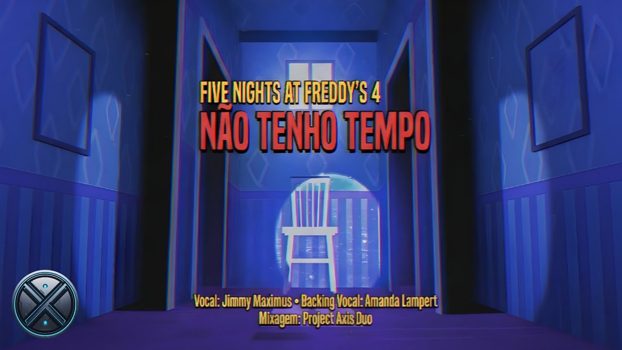 Five Nights at Freddy's 4 → Não Tenho Tempo ✦ @jimmymaxbr feat. @amandalampert.
