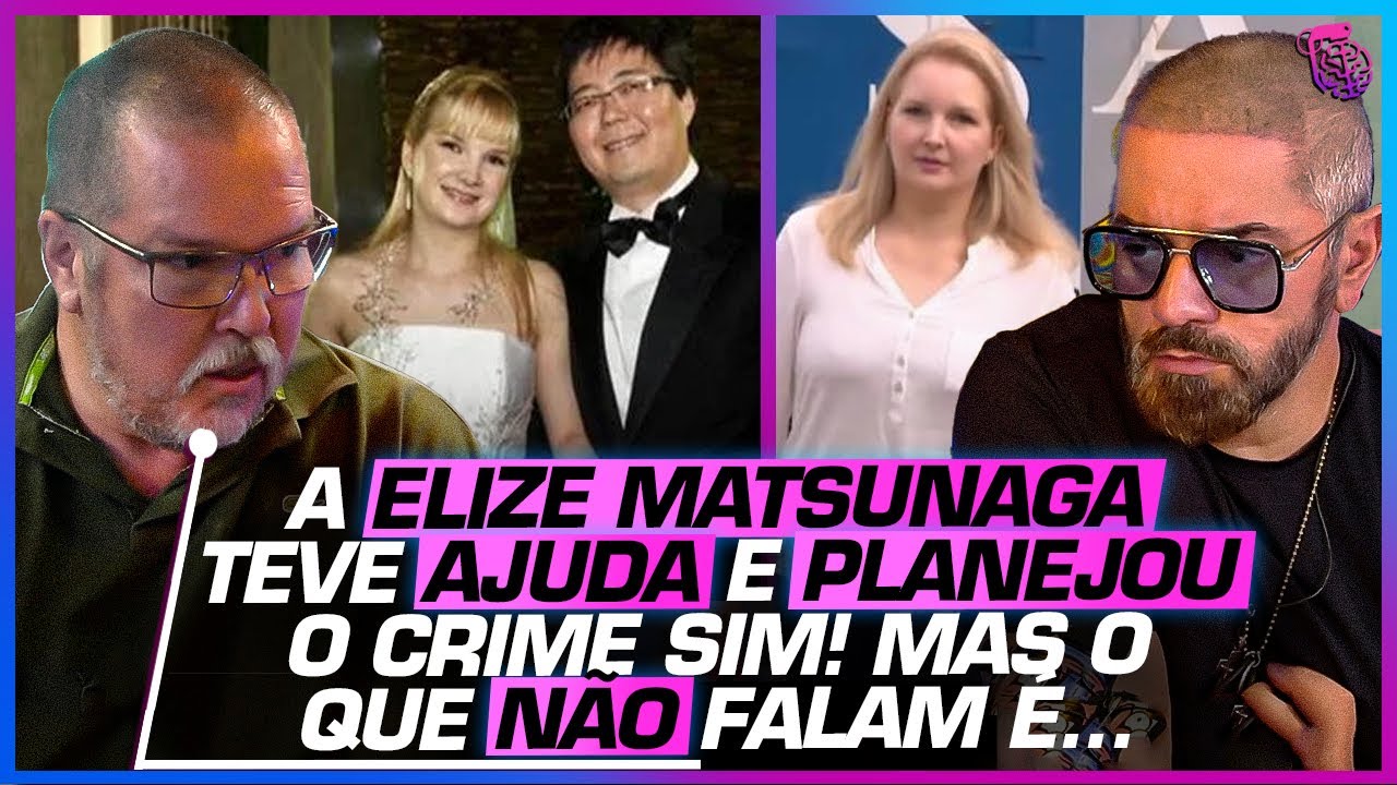 A ELIZE ASSUMIU que NÃO FALOU TUDO!!! Qual é o FUTURO do CASO ELIZE MATSUNAGA?
