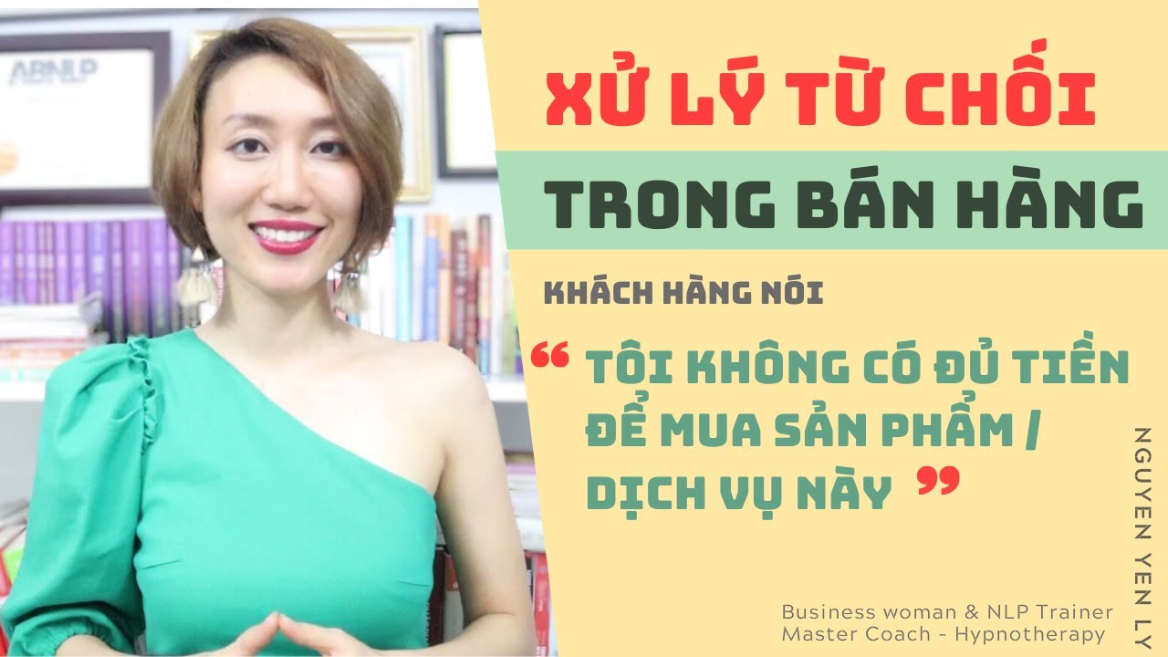 Xử lý từ chối Khách hàng nói 
