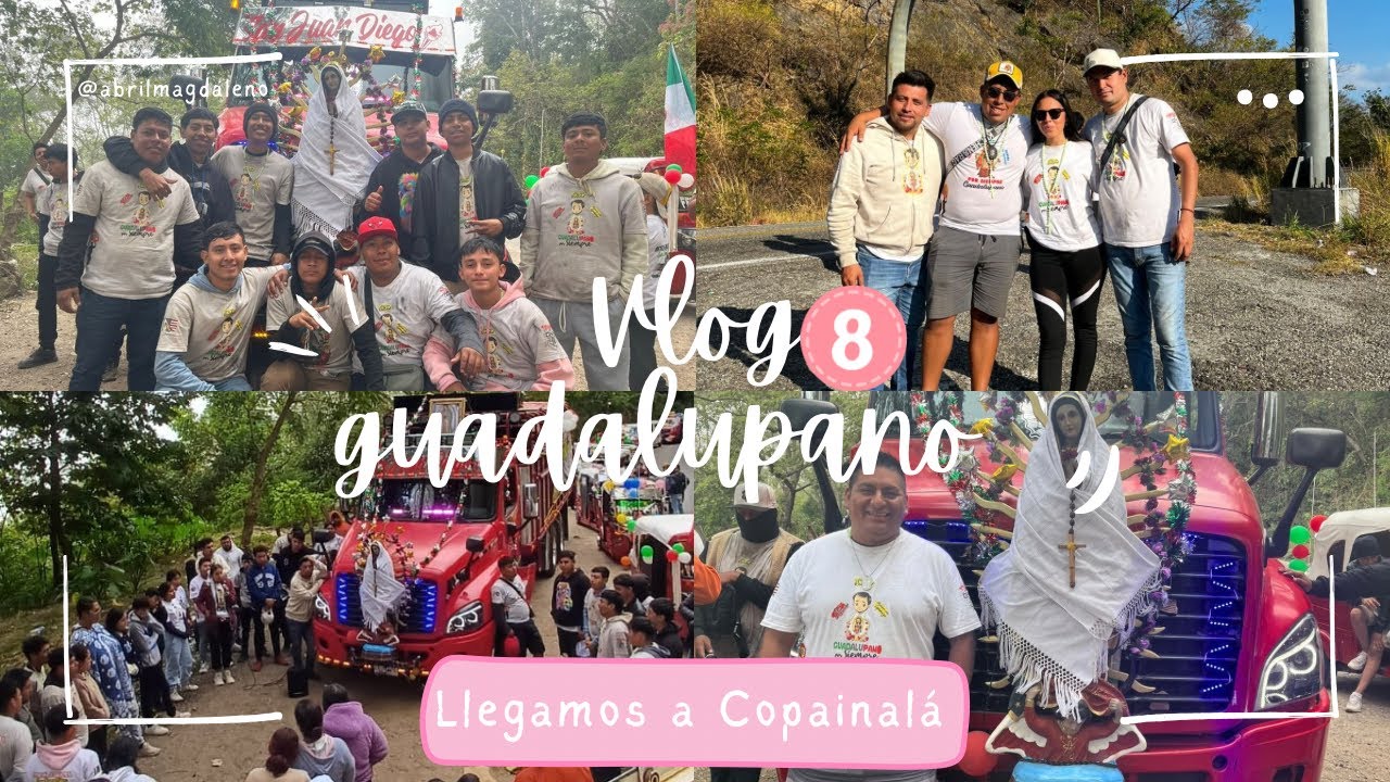 Último Vlog Guadalupano/ Nos vamos a Copainalá/ Reventón con Antorcha San Juan Diego. ❤️