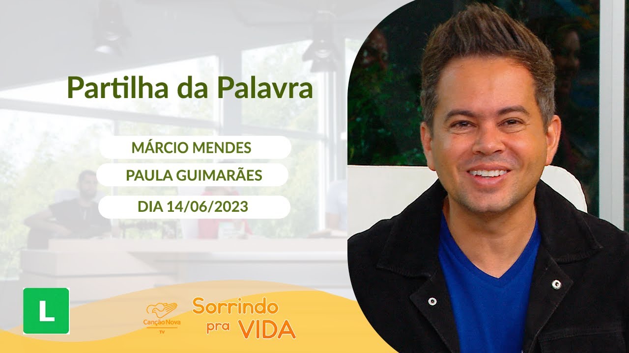 Sorrindo pra Vida (14/06/2023) Partilha da Palavra