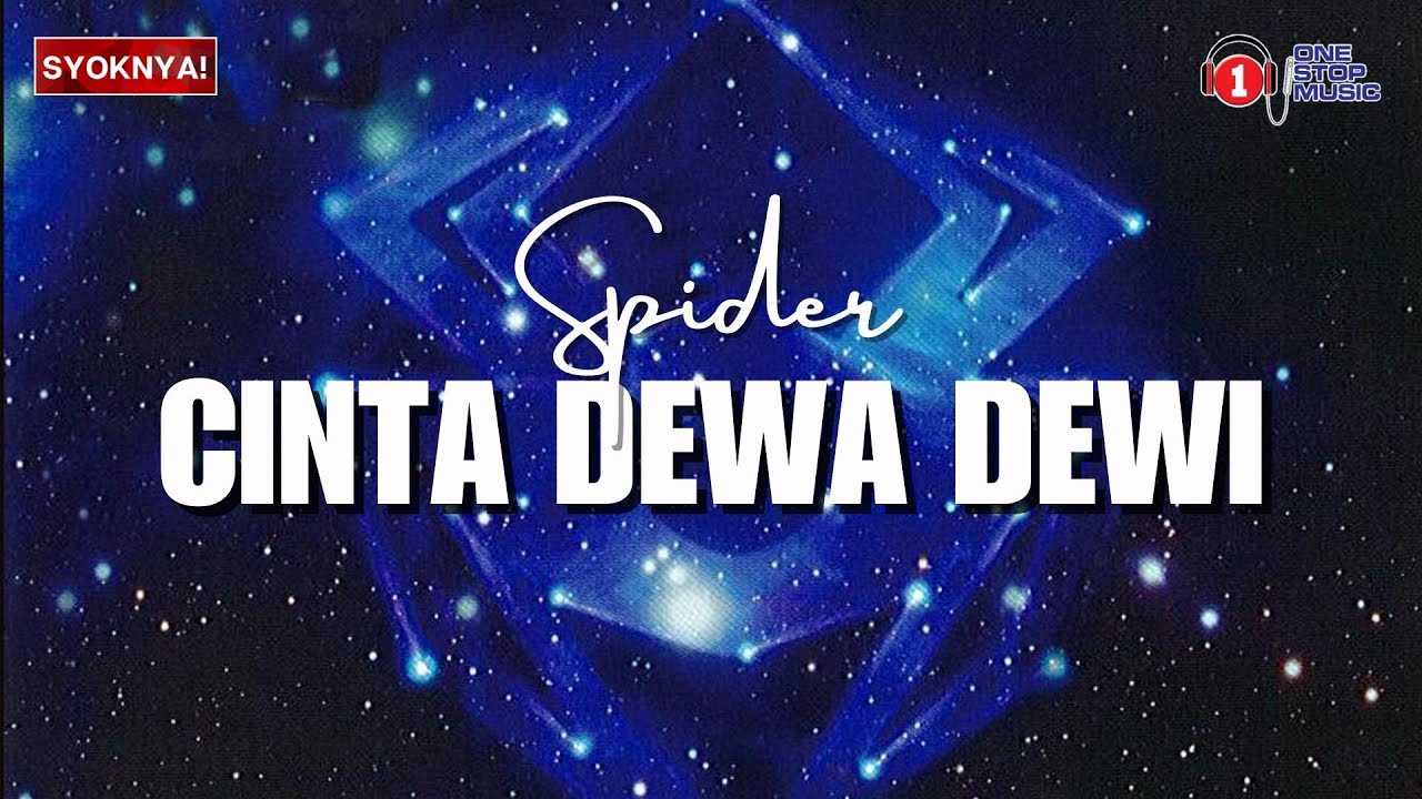 Cinta Dewa Dewi - Spider (Lirik Video)