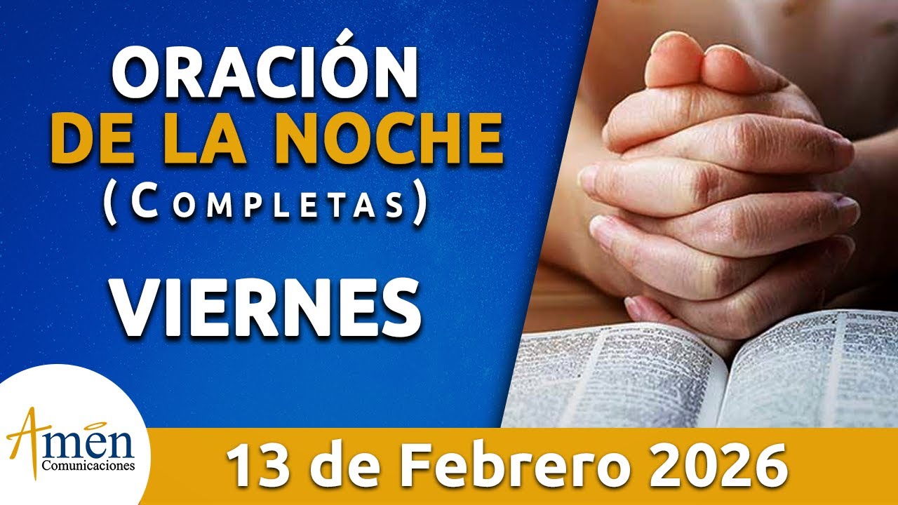 Oración De La Noche Hoy Viernes 13 Febrero de 2026 l Padre Carlos Yepes l Oración de Completas Hoy
