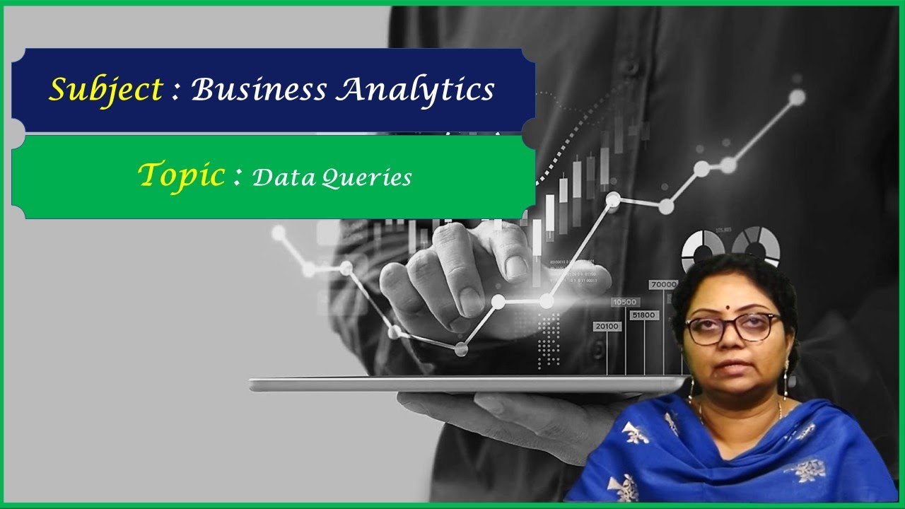 LEC07| Business Analytics | Data Queries by Dr. G. Aruna
