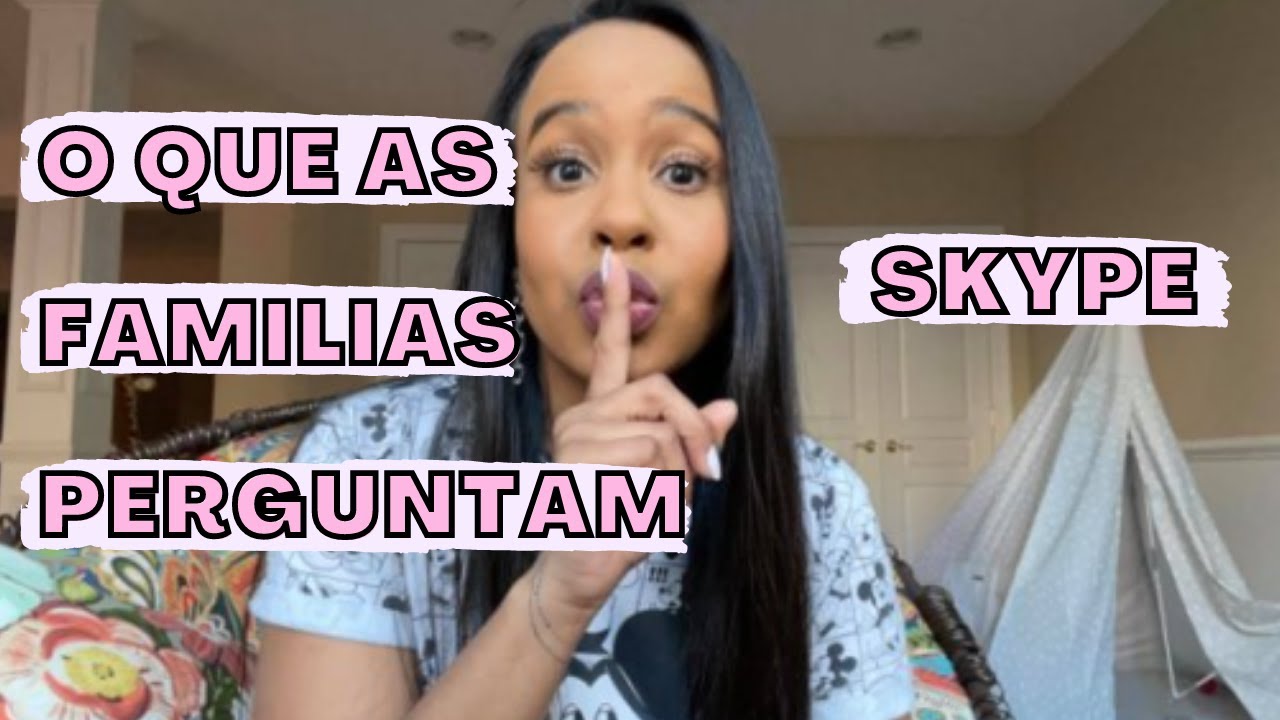 PRIMEIRO SKYPE COM A FAMILIA | Perguntas que as host families fazem