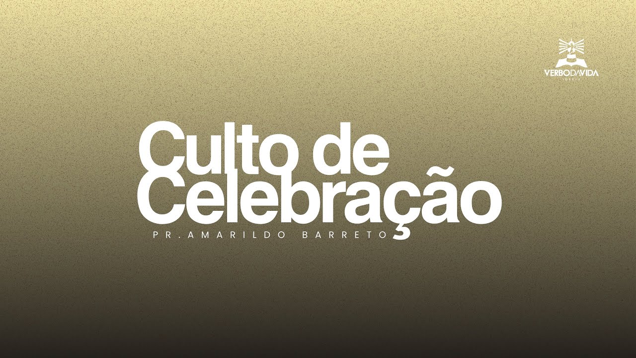 CULTO DE CELEBRAÇÃO | PR. AMARILDO BARRETO