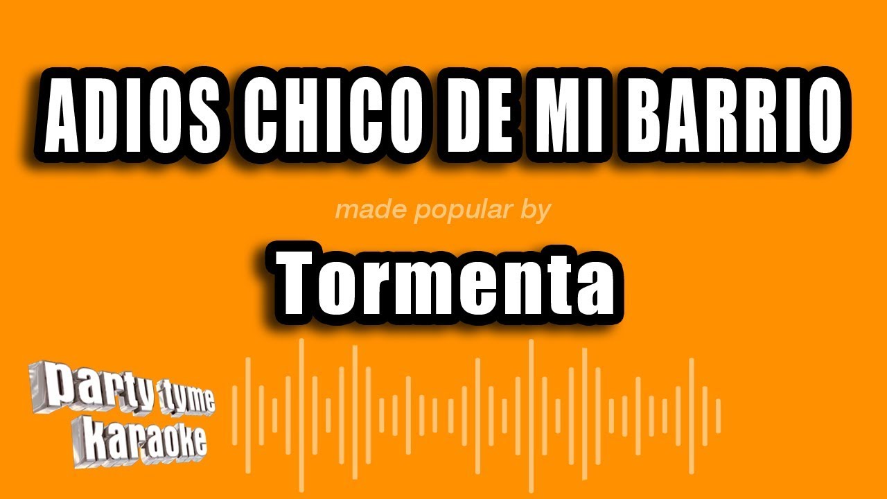 Tormenta - Adios Chico De Mi Barrio (Versión Karaoke)