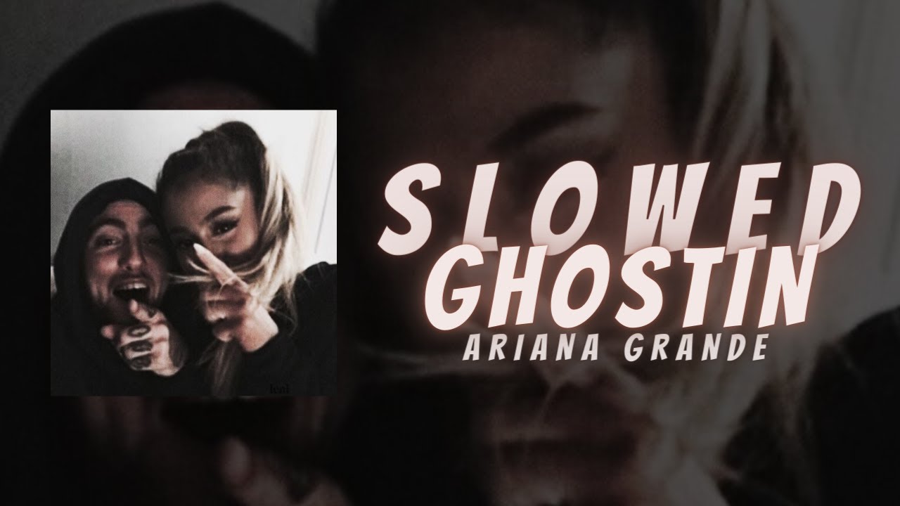 Ariana Grande - Ghostin (super slowed)