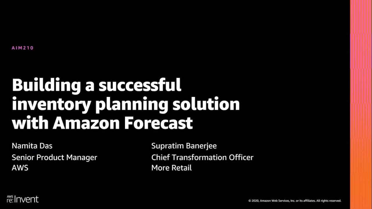 AWS re:Invent 2020: Building a successful inventory planning solution with Amazon Forecast