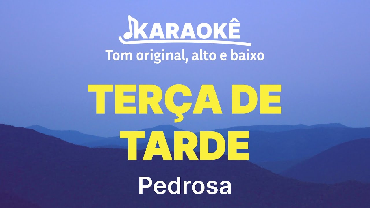 Pedrosa - Ter&ccedil;a de Tarde | Tom original, alto e baixo (Karaok&ecirc; No Seu Tom)