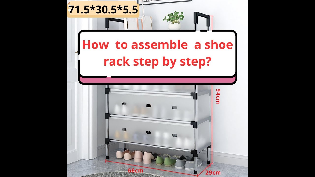 How  to assemble  a shoe rack step by step?dustproof shoe rack 71.5*30.5*5.5/unboxing