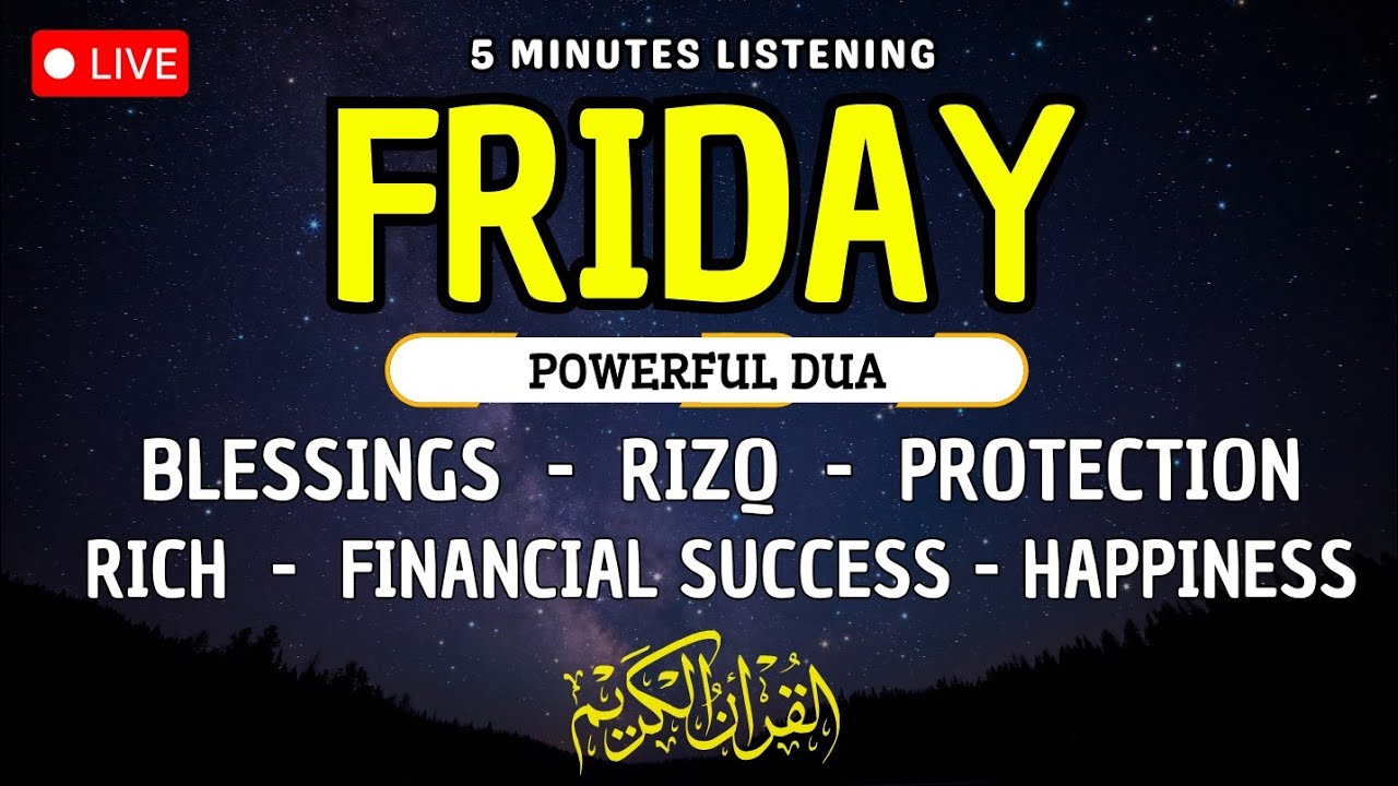 FRIDAY DUA | TO OPEN 99 DOORS OF RIZQ - DUA FOR RIZQ, SUCCESS, BLESSING, & PROTECTION
