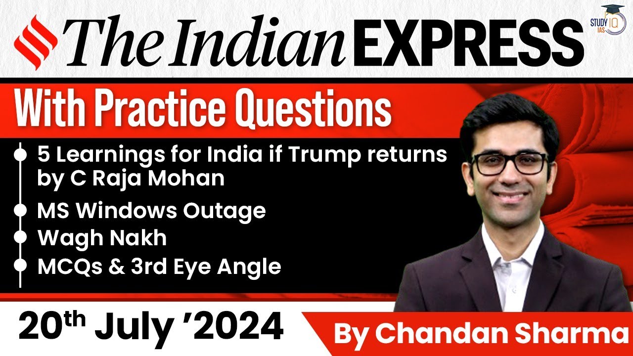 Indian Express Editorial Analysis by Chandan Sharma | 20 July 2024 | UPSC Current Affairs 2024