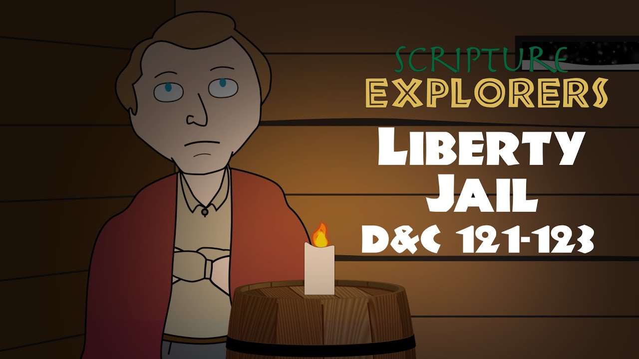 D&C 121-123 Liberty Jail | Come Follow Me 2021 | Doctrine and Covenants
