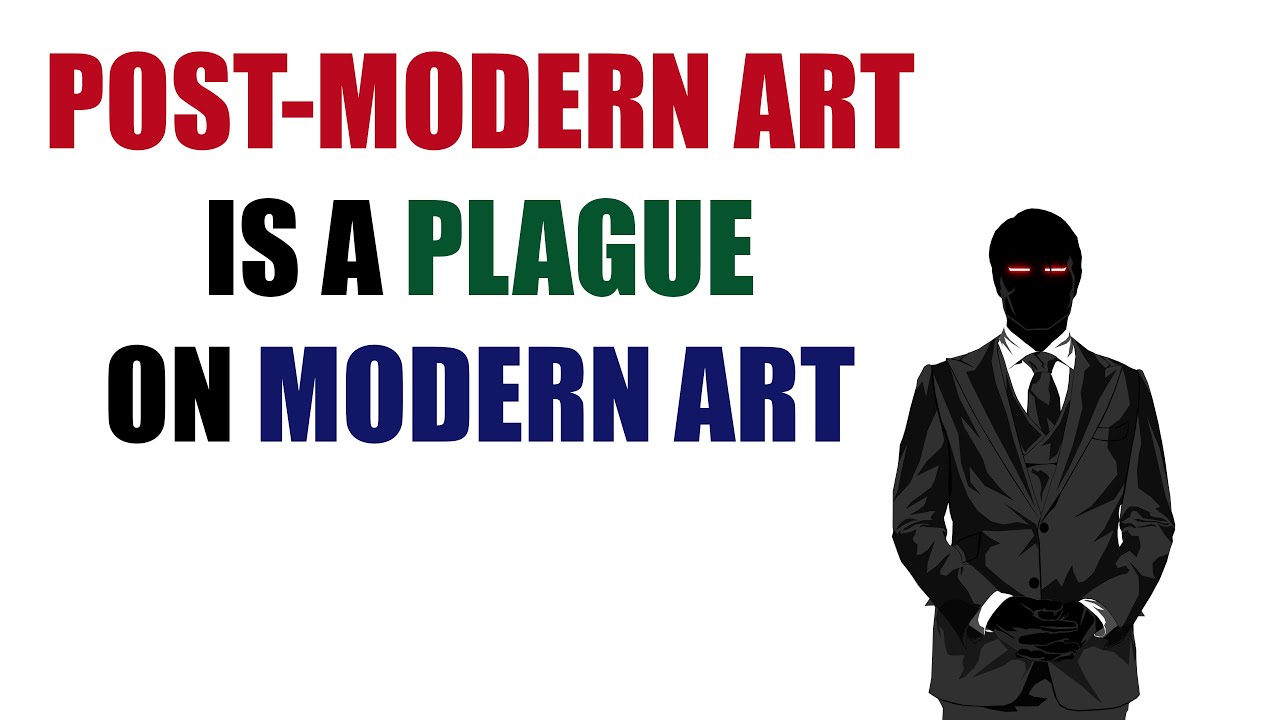 Postmodern Art is a Plague on Modern Art (Channel Trailer)