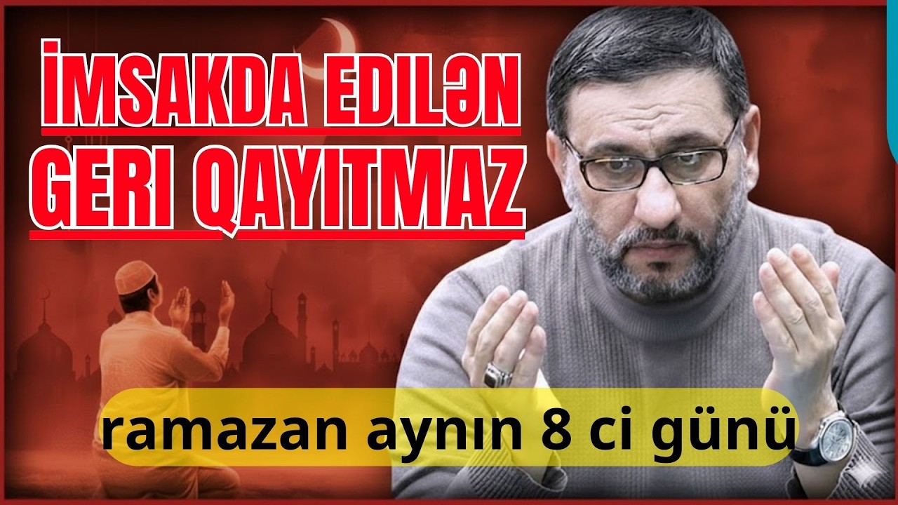 İmsakda edildi bu dua zikir geri qayıtmaz! - Möcüzə yaradar bu dua oxu?