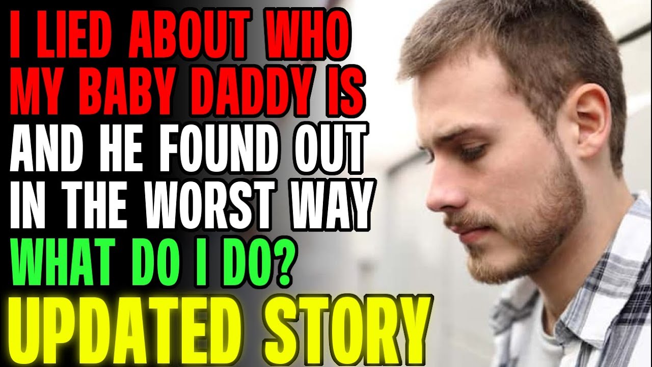 I Lied About Who My Baby Daddy Is And He Found Out In The Worst Way Possible r/Relationships