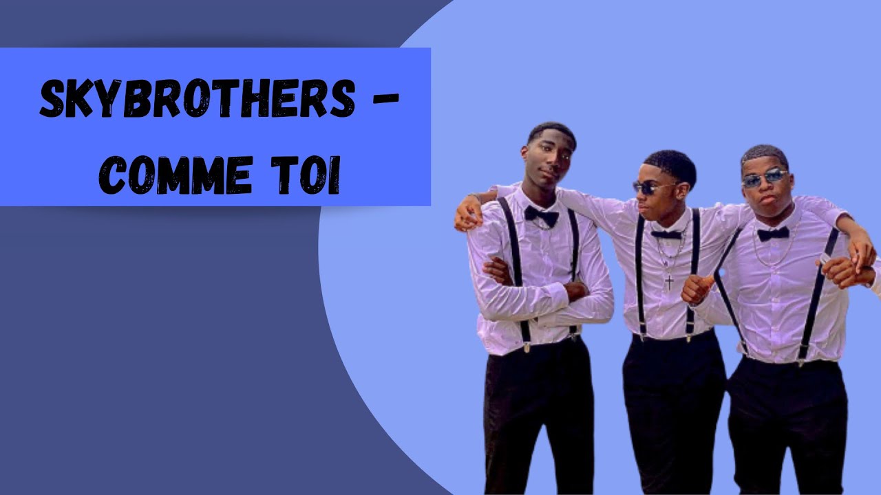 Skybrothers - comme toi (parole)