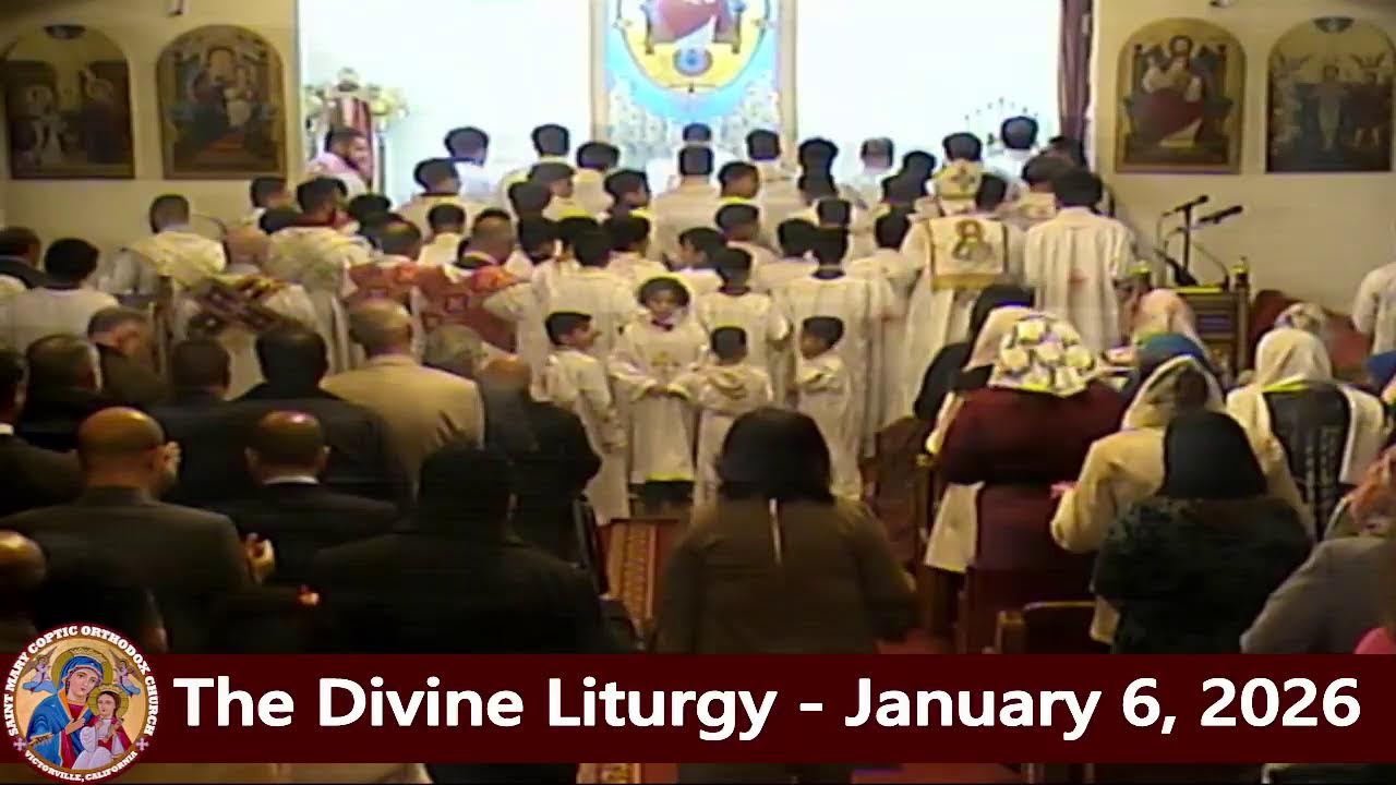 The Divine Liturgy of the Feast of Nativity - Fr. Michael Ibrahim - January 6, 2026
