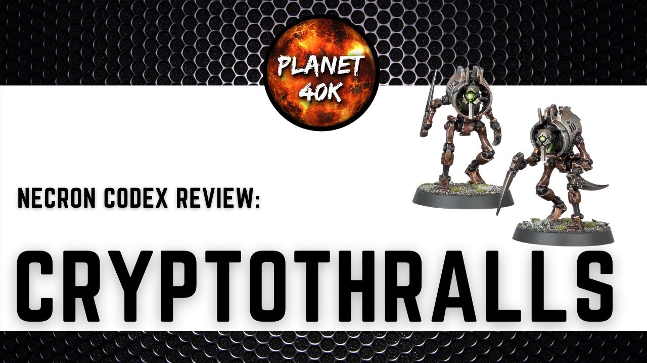 Necron Cryptothralls - Do We Need Them? Review / Tactics  - 9th Edition Codex - Warhammer 40k