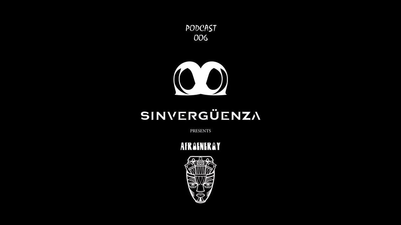 Sinverg&uuml;enza presents: AFROENERGY - Podcast 006