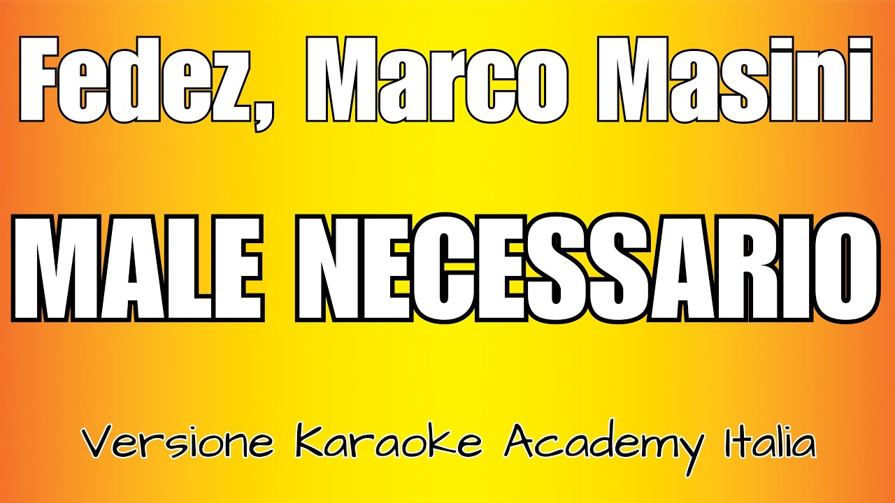 Fedez, Marco Masini - MALE NECESSARIO (Versione Karaoke Academy Italia) 