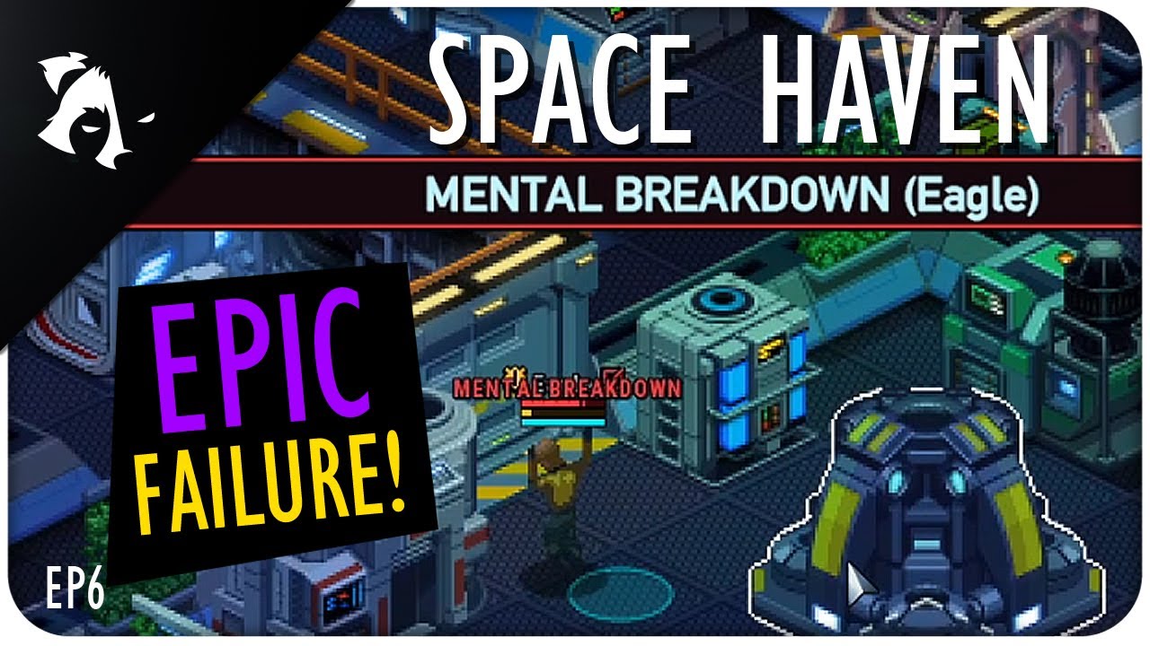 MENTAL BREAKDOWNS ALL AROUND! | Ep6 | SPACE HAVEN