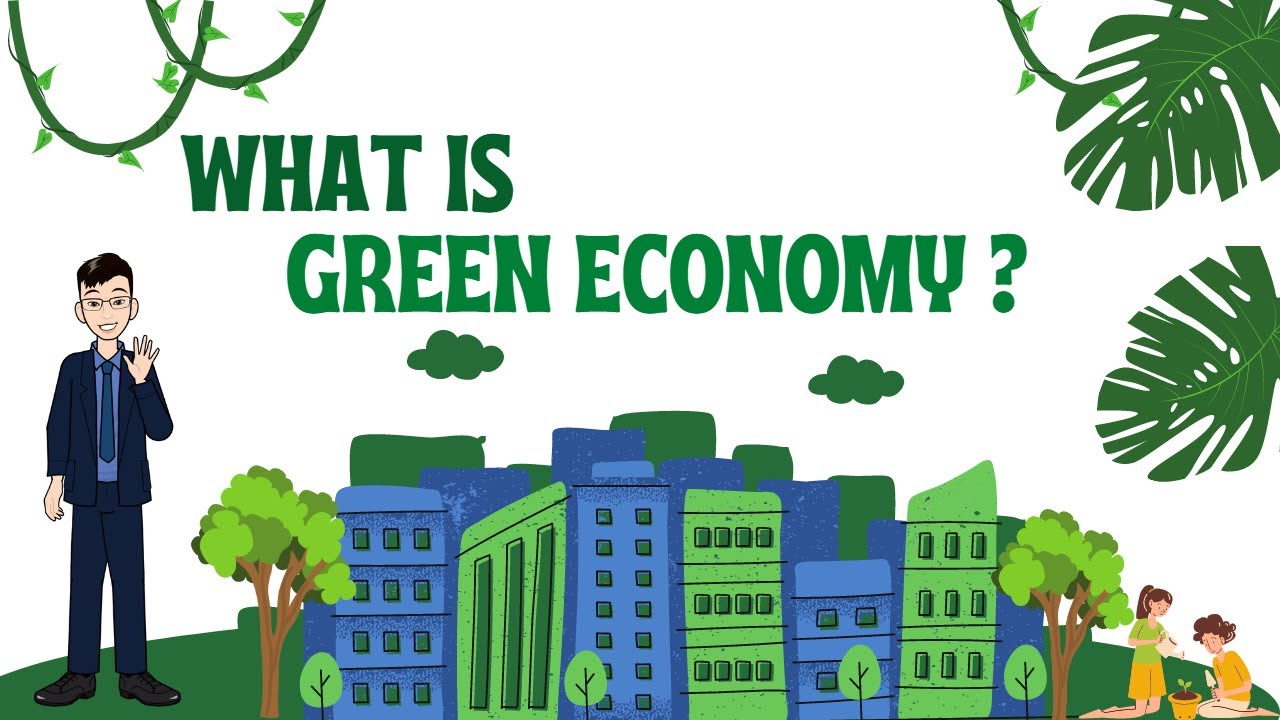 WHAT IS GREEN ECONOMY | WHY WE MUST FOCUS ON GREEN ECONOMY | SUSTAINABLE DEVELOPMENT