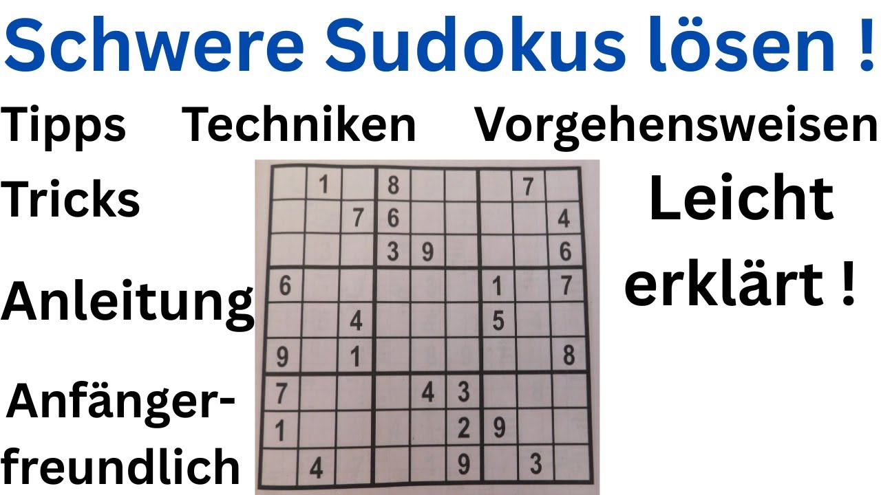 Schwere Sudokus lösen - Viele Tipps -Tricks  -Techniken - Vorgehensweisen mit Anleitung