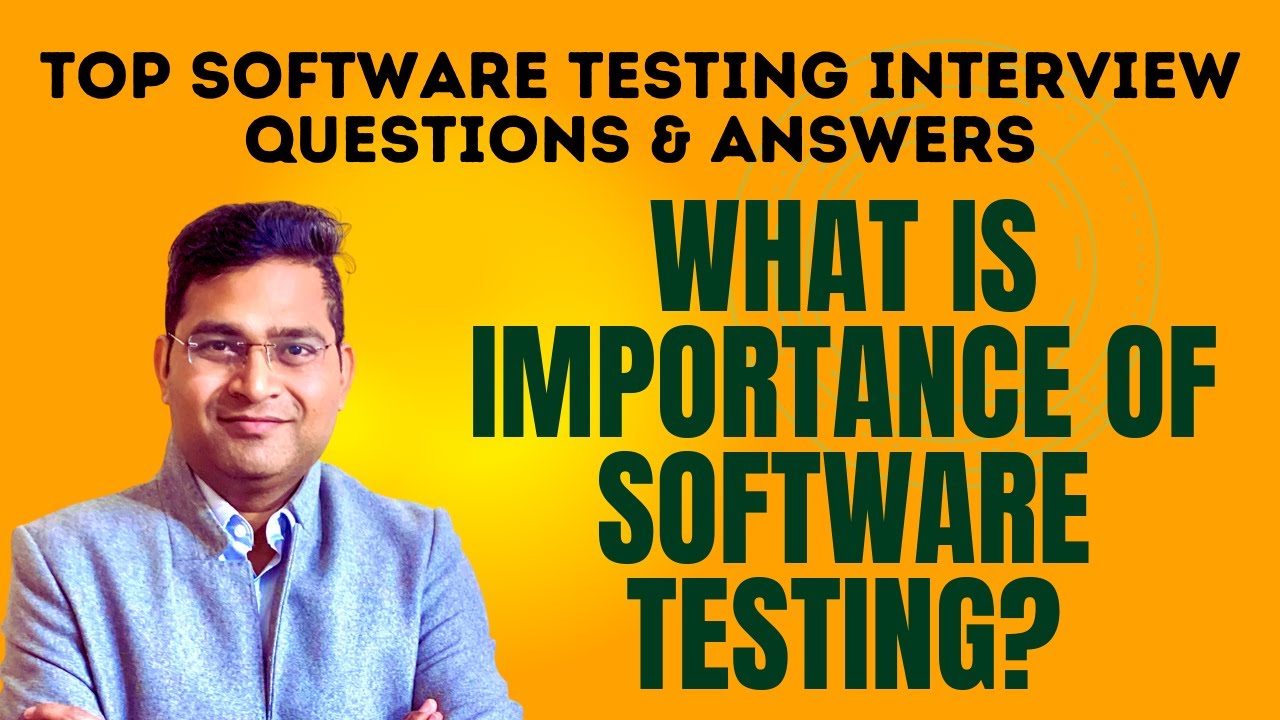 What is the Importance of Software Testing? | Software Testing Interview Questions