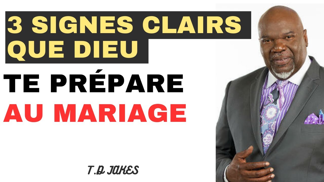 Les signes que Dieu vous prépare au mariage - T.D JAKES
