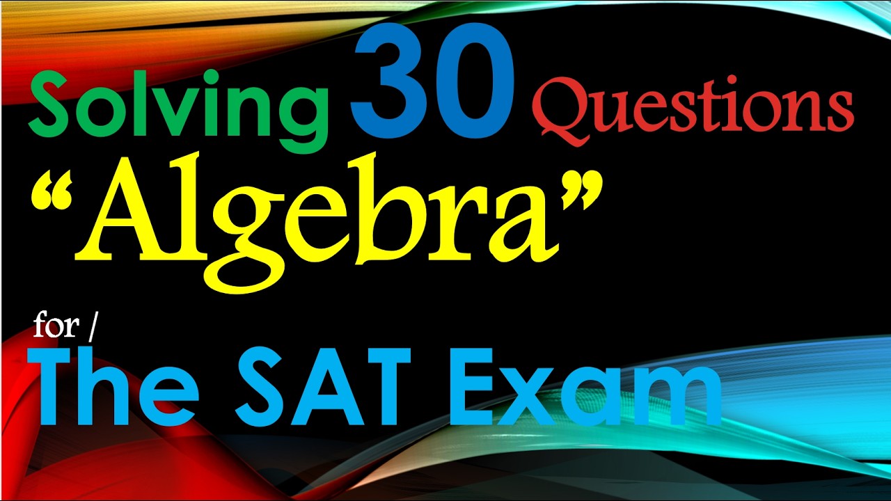 Решение 30 вопросов по алгебре для экзамена SAT от College Board.
