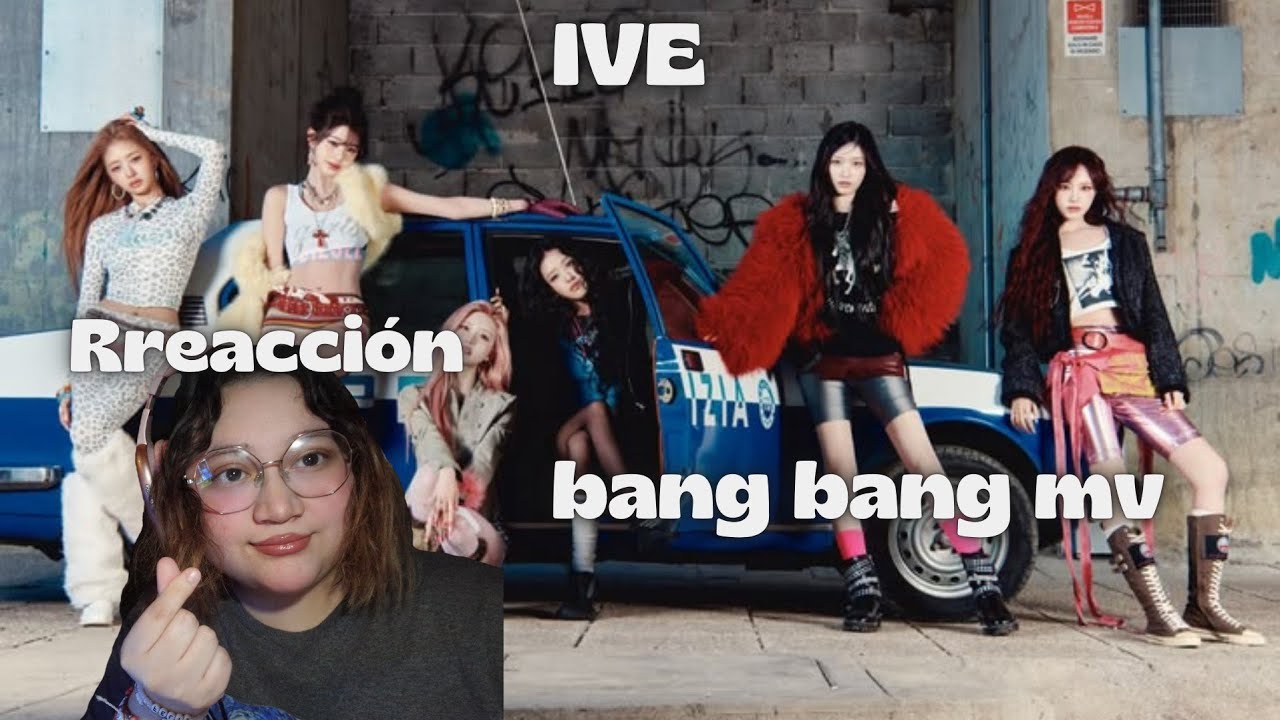Reacción a ive bang bang mv + performance video 