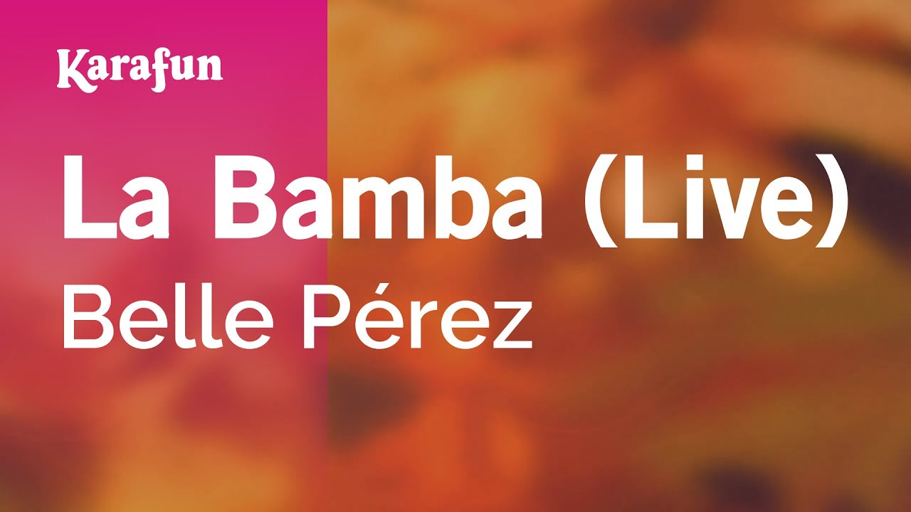 La Bamba (en vivo) - Belle Pérez | Versión Karaoke | KaraFun