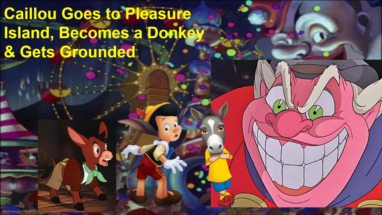 Caillou Goes to Pleasure Island, Becomes a Donkey and Gets Grounded