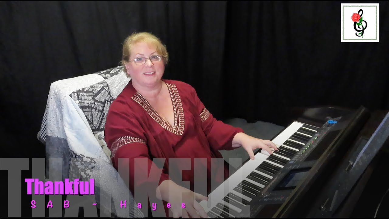 Thankful - SAB - Hayes - Piano Accompaniments by Brenda