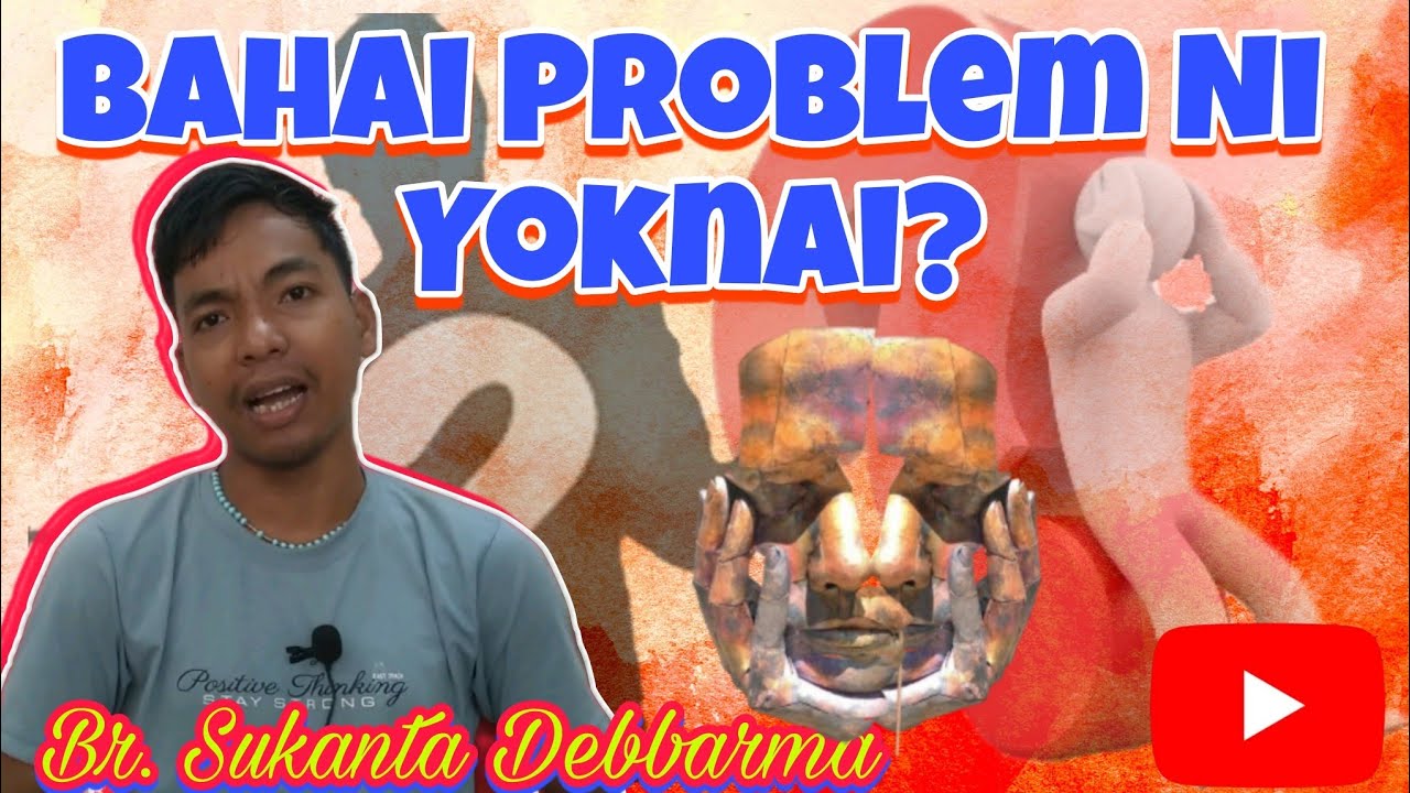 🔥Problems Ni Bahai Yoknai? 🤔|| Br.Sukanta Debbarma