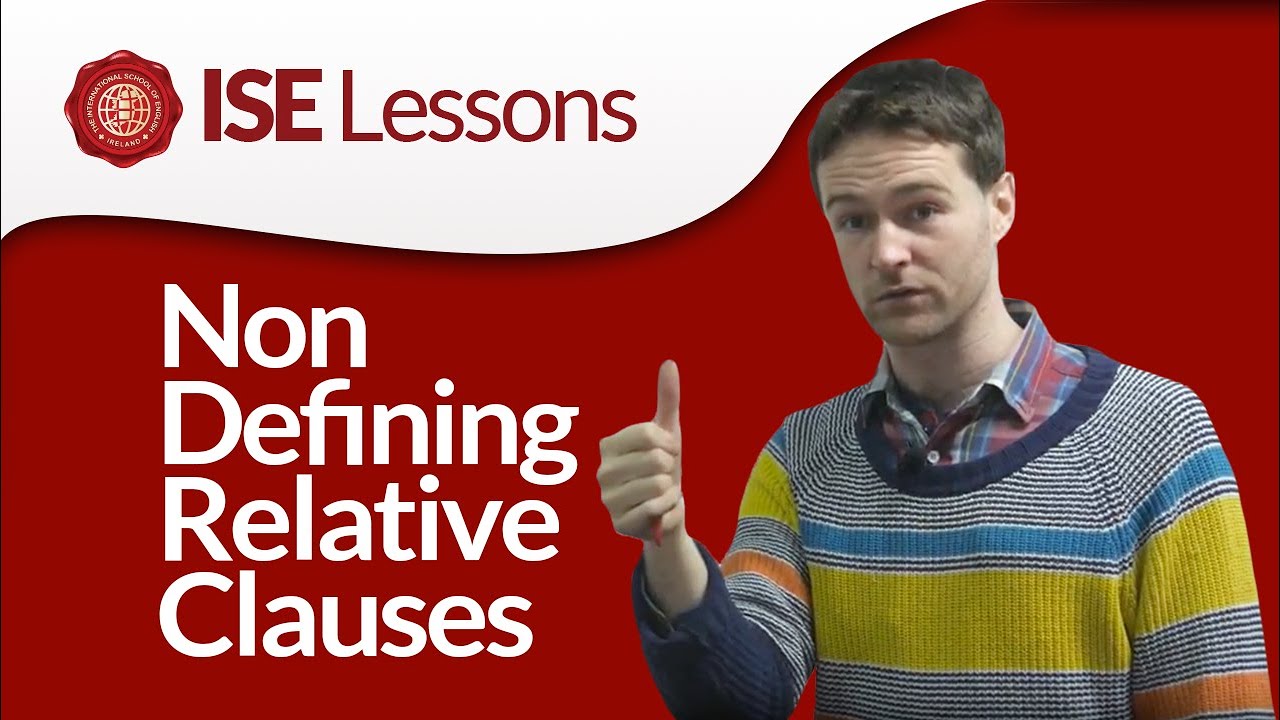 ISE Lessons - Non-Defining Relative Clauses