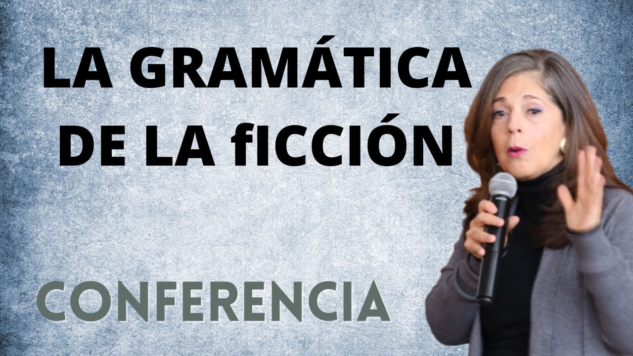 Gramática de la ficción//Conferencia magistral//Yolanda Ramírez Michel